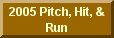 2005 Pitch, Hit & Run